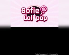 Sofie Lollipop aka lollipopsofie OnlyFans Video - 06-21-2024 - Im a naughty doll, I want you daddy