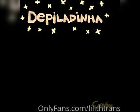 TS Coelhinha aka lilithtrans - 01-26-2021 OnlyFans Video - DEPILADINHA in video