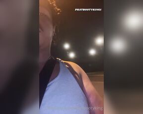 PhatBootyKing aka phatbootyking OnlyFans - SHAKING THIS PHAT BOOTY at Anacostia Park at 3am!! Come link me at the park and