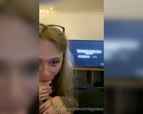 Emily Pie aka emilypiexo OnlyFans - Netflix and chill but my internet is shit so I just give you a blowjob instead