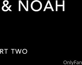 Noah Way aka noahwaybabe OnlyFans - Pt 2 @zacheryrhys