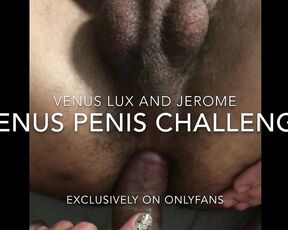 Venus Lux aka venuslux OnlyFans - New Video Update  the #VenusPenisChallenge with contestant Jerome, shot on Venus Luxs personal phone!